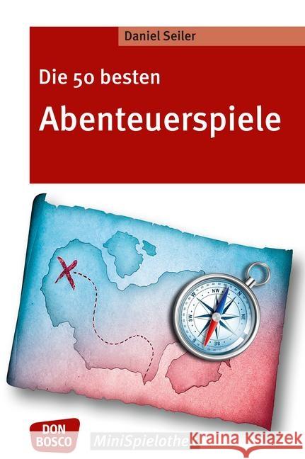 Die 50 besten Abenteuerspiele Seiler, Daniel 9783769821284 Don Bosco Verlag