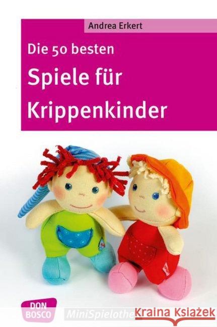 Die 50 besten Spiele für Krippenkinder Erkert, Andrea 9783769822267 Don Bosco Verlag