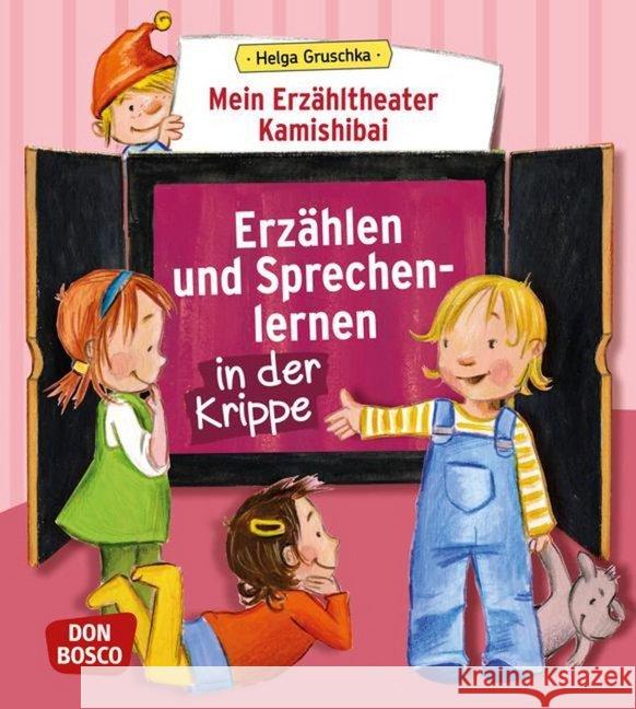 Mein Erzähltheater Kamishibai: Erzählen und Sprechenlernen in der Krippe : Inkl. Downloadcode für Zusatzmaterial Gruschka, Helga 9783769822311