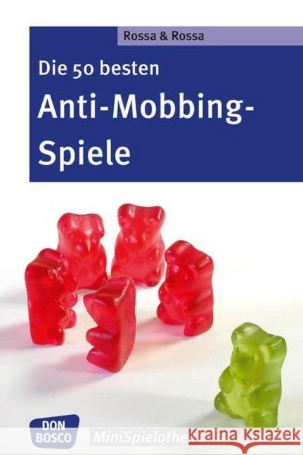 Die 50 besten Anti-Mobbing-Spiele Rossa, Robert; Rossa, Julia 9783769822601 Don Bosco Verlag