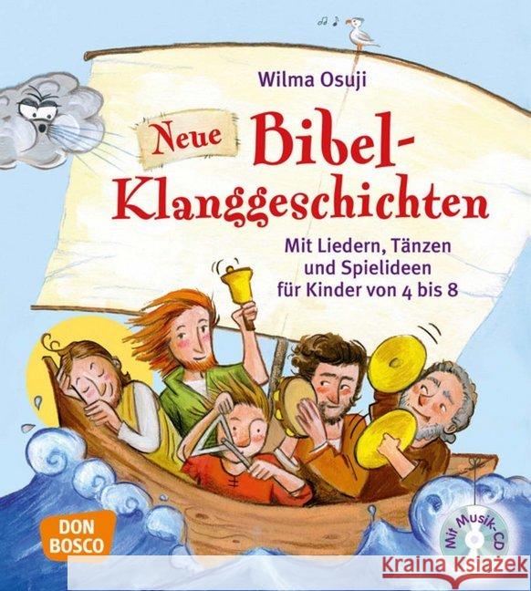 Neue Bibel-Klanggeschichten, m. Audio-CD : Mit Liedern, Tänzen und Spielideen für Kinder Osuji, Wilma 9783769822823
