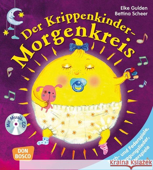 Der Krippenkinder-Morgenkreis, m. Audio-CD : Tuch- und Federspiele, Bewegungslieder, Fingerspiele Gulden, Elke; Scheer, Bettina 9783769824155