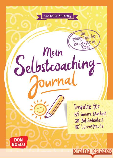 Mein Selbstcoaching-Journal: Impulse für innere Klarheit, Zufriedenheit, Lebensfreude Korreng, Cornelia 9783769825497 Don Bosco Medien