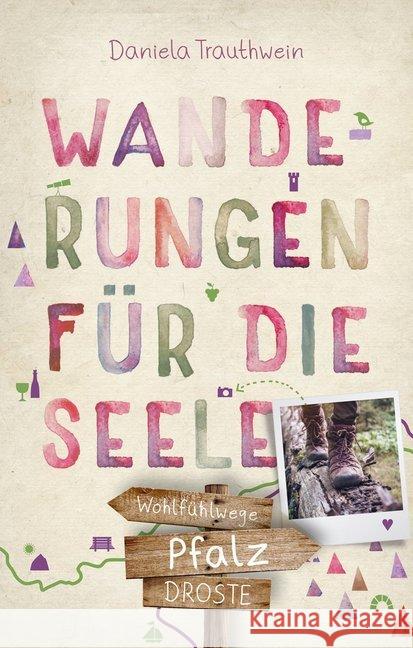 Pfalz. Wanderungen für die Seele : Wohlfühlwege Trauthwein, Daniela 9783770020751 Droste