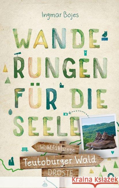 Teutoburger Wald. Wanderungen für die Seele : Wohlfühlwege Bojes, Ingmar 9783770021048 Droste