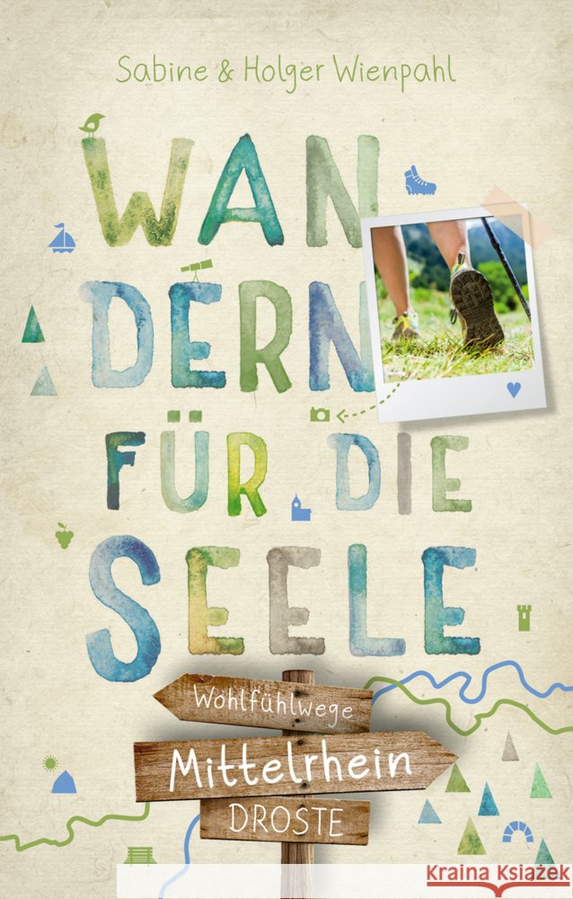 Mittelrhein. Wandern für die Seele Wienpahl, Holger, Wienpahl, Sabine 9783770022205 Droste