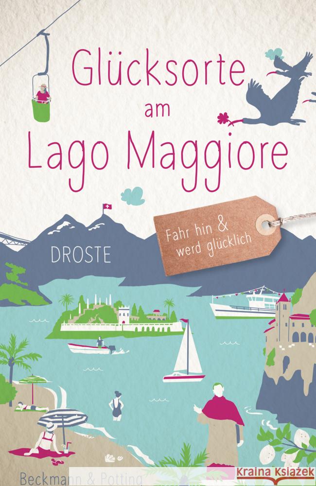 Glücksorte am Lago Maggiore Beckmann, Dagmar, Potting, Christoph 9783770023295 Droste