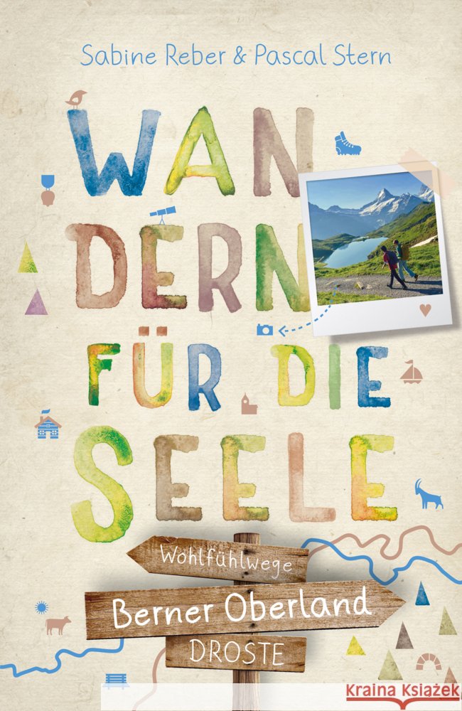 Berner Oberland. Wandern für die Seele Reber, Sabine, Stern, Pascal 9783770023646 Droste