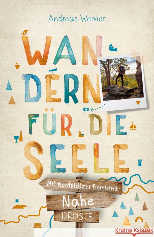 Nahe - Mit Nordpfälzer Bergland. Wandern für die Seele Werner, Andreas 9783770023882