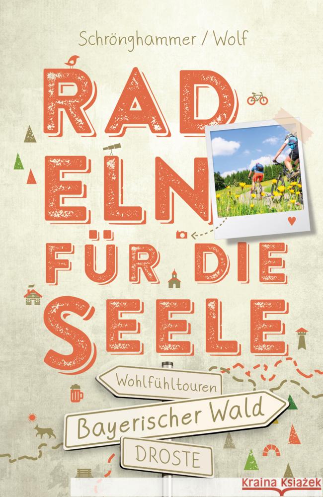 Bayerischer Wald. Radeln für die Seele Schrönghammer, Sandra, Wolf, Gregor 9783770024087