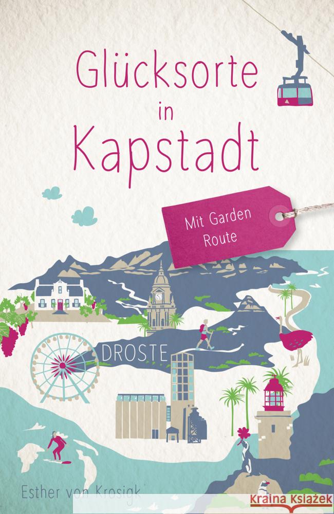 Glücksorte in Kapstadt. Mit Garden Route von Krosigk, Esther 9783770024414