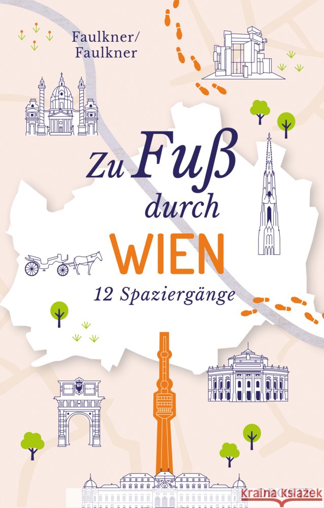 Zu Fuß durch Wien Faulkner, Jennifer, Faulkner, Rosemary 9783770024759