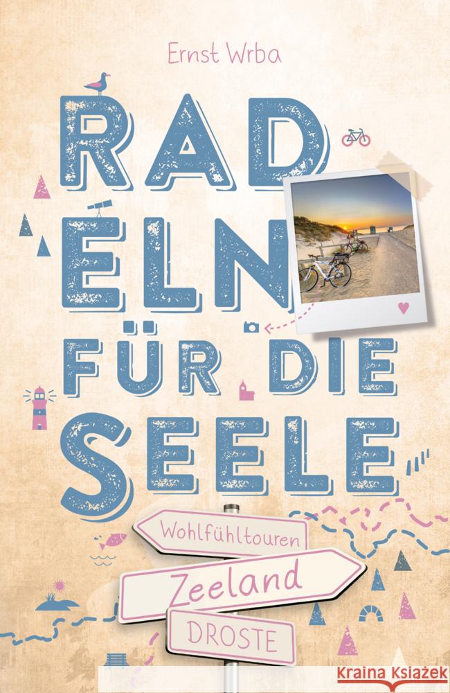 Zeeland. Radeln für die Seele Wrba, Ernst 9783770025121 Droste