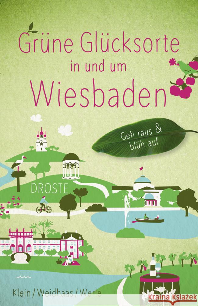 Grüne Glücksorte in und um Wiesbaden Klein, Bärbel, Werle, Tanja, Weidhaas, Martin 9783770025527 Droste