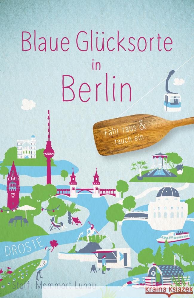 Blaue Glücksorte in Berlin Memmert-Lunau, Steffi 9783770025671 Droste