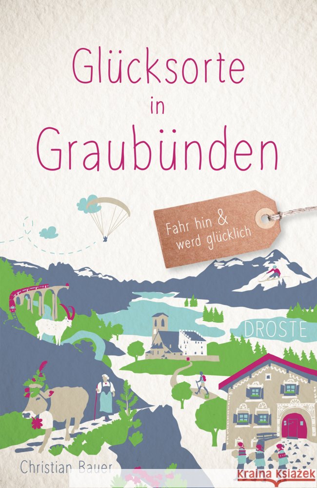 Glücksorte in Graubünden Bauer, Christian 9783770026180