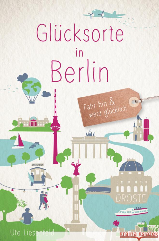 Glücksorte in Berlin Liesenfeld, Ute 9783770026975 Droste
