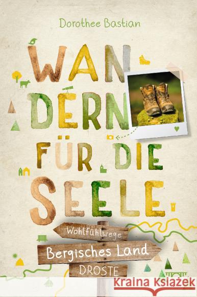 Bergisches Land. Wandern für die Seele Bastian, Dorothee 9783770027064