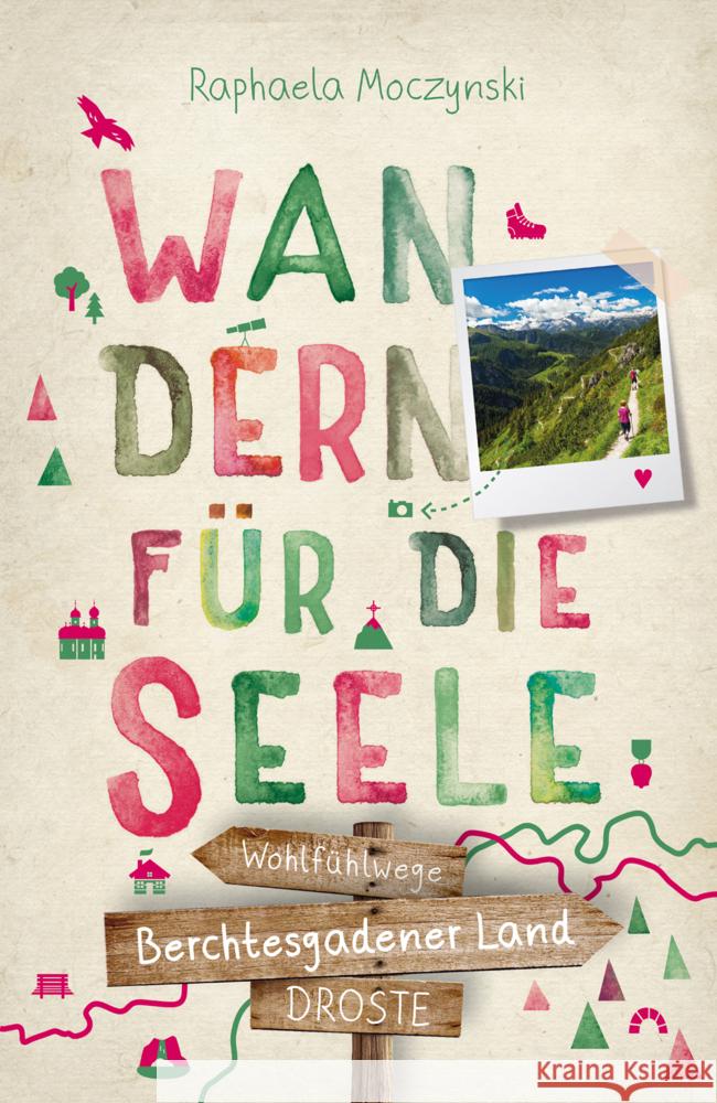 Berchtesgadener Land. Wandern für die Seele Moczynski, Raphaela 9783770027088