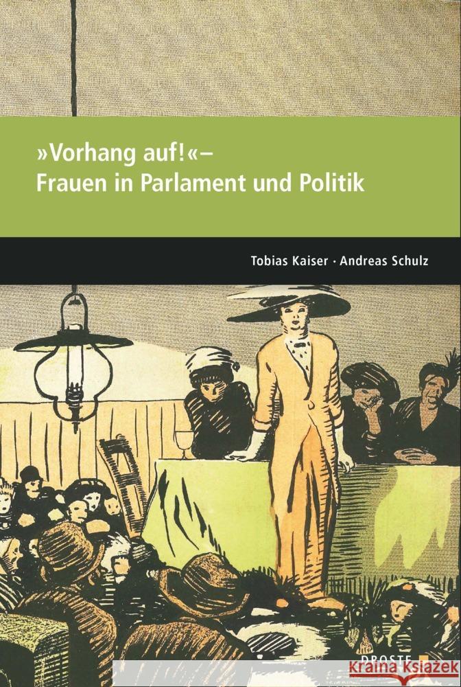 Parlamente in Europa / »Vorhang auf!« - Frauen in Parlament und Politik Kaiser, Tobias, Schulz, Andreas 9783770053568 Droste