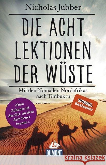 Die acht Lektionen der Wüste : Mit den Nomaden Nordafrikas nach Timbuktu Jubber, Nicholas 9783770166800 DuMont Reiseverlag