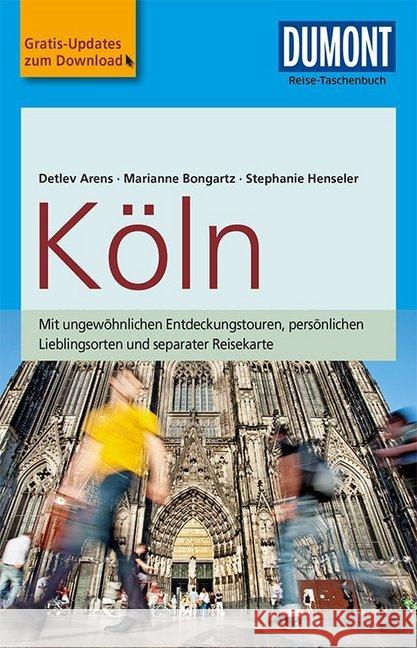 DuMont Reise-Taschenbuch Reiseführer Köln : mit Online-Updates als Gratis-Download Arens, Detlev; Bongartz, Marianne; Henseler, Stephanie 9783770175192 DuMont Reiseverlag