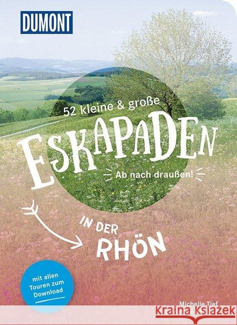 52 kleine & große Eskapaden in der Rhön : Ab nach draußen! Fiedler, Michelle; Röhling, Christine 9783770180998