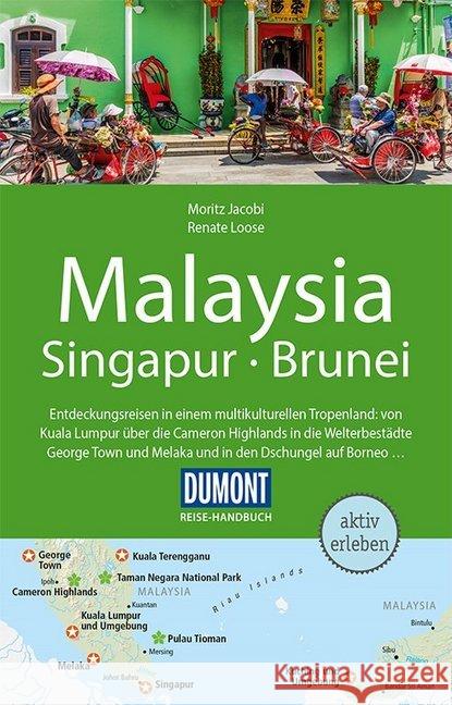 DuMont Reise-Handbuch Reiseführer Malaysia, Singapur, Brunei : mit Extra-Reisekarte Loose, Renate; Jacobi, Moritz 9783770181834