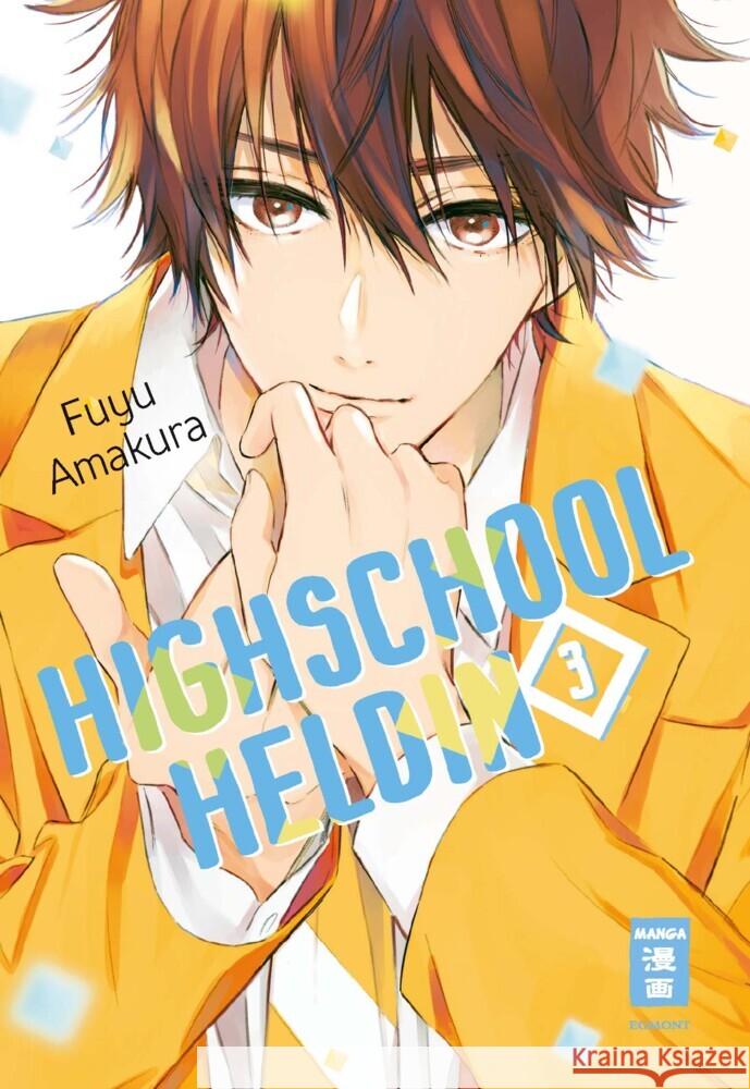 Highschool-Heldin. Bd.3 Amakura, Fuyu 9783770430338