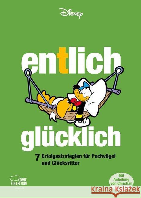 Entlich glücklich : 7 Erfolgsstrategien für Pechvögel und Glücksritter Disney, Walt 9783770440634 Ehapa Comic Collection