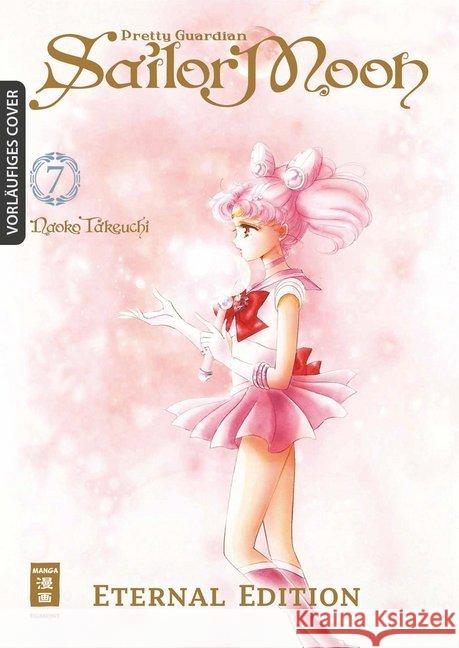 Pretty Guardian Sailor Moon - Eternal Edition Takeuchi, Naoko 9783770458714