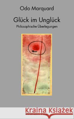 Glück im Unglück: Philosophische Überlegungen. 3. Auflage Odo Marquard 9783770530656 Brill (JL)