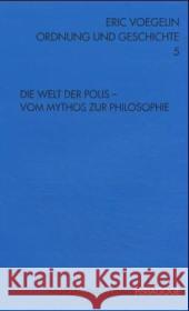 Die Welt der Polis: Vom Mythos zur Philosophie Eric Voegelin 9783770538416 Brill (JL)