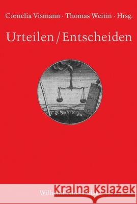 Urteilen /Entscheiden Cornelia Vismann, Thomas Weitin 9783770541751