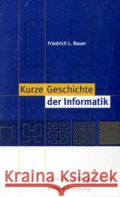 Kurze Geschichte der Informatik Bauer, Friedrich L. Ryska, Norbert  9783770543793