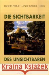 Die Sichtbarkeit des Unsichtbaren Bernet, Rudolf Kapust, Antje  9783770544554 Fink (Wilhelm)