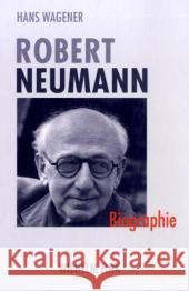 Robert Neumann: Biographie Gertraud Wagener, Hans Wagener 9783770544653