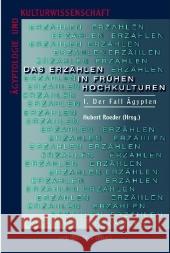 Das Erzählen in frühen Hochkulturen. Bd.1: Der Fall Ägypten Roeder, Hubert   9783770545100 Fink (Wilhelm)