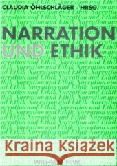 Narration und Ethik Öhlschläger, Claudia   9783770546381 Fink (Wilhelm)