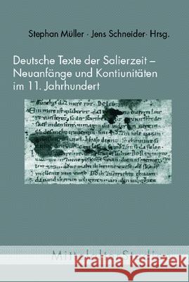 Deutsche Texte der Salierzeit: Neuanfänge und Kontinuitäten im 11. Jahrhundert Müller, Stephan Schneider, Jens  9783770548316