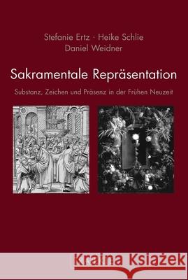Sakramentale Repräsentation Ertz, Stefanie; Schlie, Heike; Weidner, Daniel 9783770552481 Fink (Wilhelm)