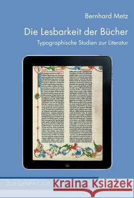 Die Lesbarkeit der Bücher : Typographische Studien zur Literatur Metz, Bernhard 9783770554362 Fink (Wilhelm)