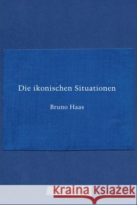 Die ikonischen Situationen Haas, Bruno 9783770558704