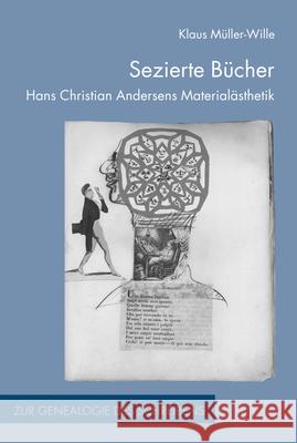 Sezierte Bücher : Hans Christian Andersens Materialästhetik Müller-Wille, Klaus 9783770561506 Fink (Wilhelm)