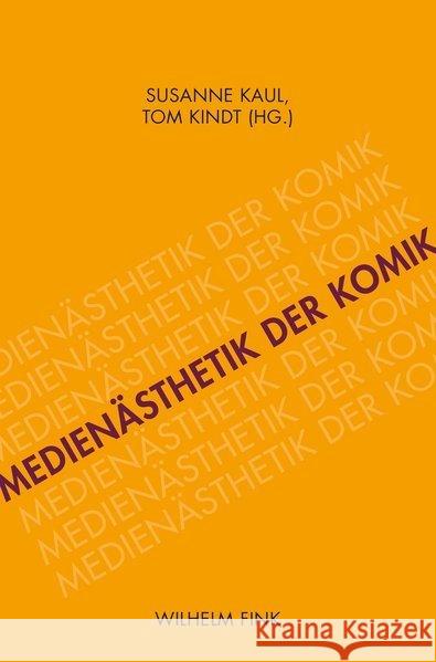 Medienästhetik der Komik Susanne Kaul, Tom Kindt 9783770564163 Brill (JL)