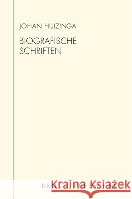 Biografische Schriften: Erasmus Und Jan Veth. Sein Leben Und Schaffen. Aus Dem Niederländischen Von Annette Wunschel Huizinga, Johan 9783770564521