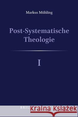 Post-Systematische Theologie I: Denkwege - Eine Theologische Philosophie Markus Muhling 9783770565306 Wilhelm Fink Verlag, Munich
