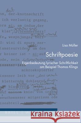 Schriftpoesie: Eigenbedeutung Lyrischer Schriftlichkeit Am Beispiel Thomas Klings Lisa Muller 9783770565467