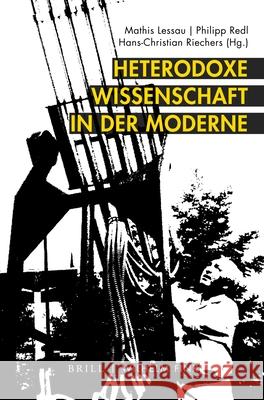 Heterodoxe Wissenschaft in der Moderne Hans Christian Riechers, Mathis Lessau, Philipp Redl 9783770565887