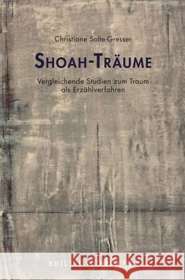 Shoah-Träume: Vergleichende Studien Zum Traum ALS Erzählverfahren Solte-Gresser, Christiane 9783770566501